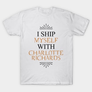 I ship myself with Charlotte Richards T-Shirt